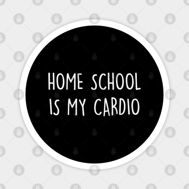 Homeschool Is My Cardio Gift Magnet by storyofluke